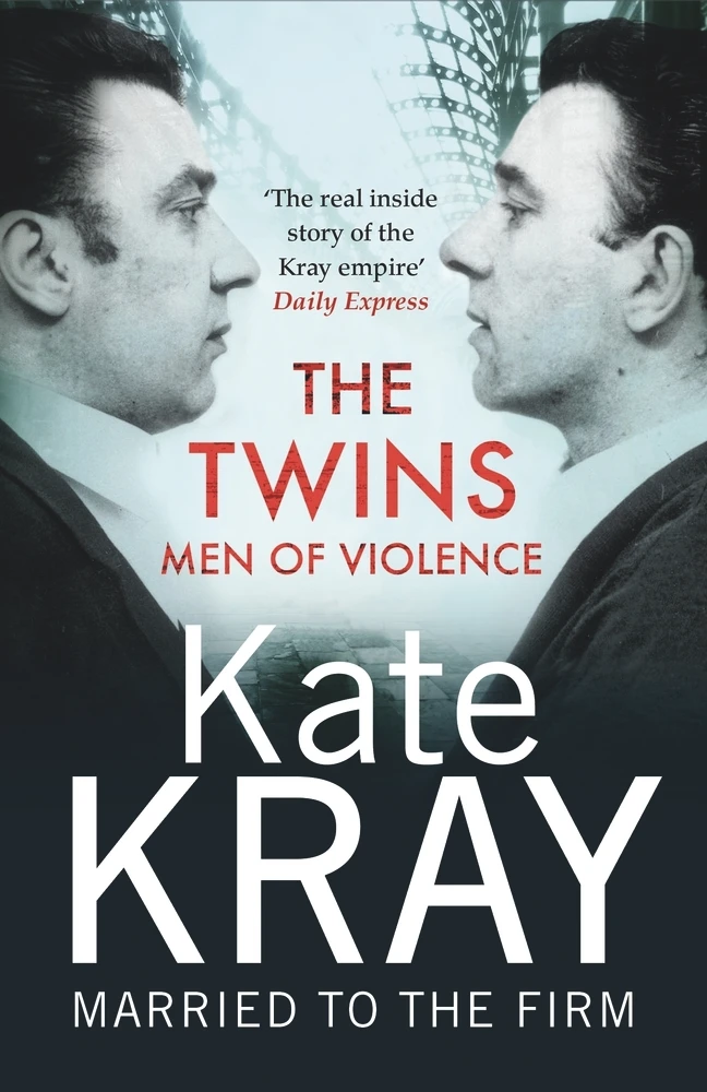 Kate Kray / The Twins : Men of Violence