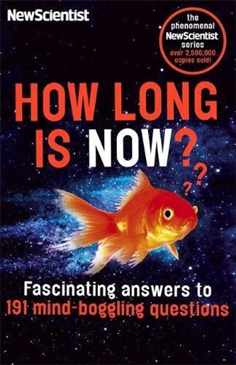 New Scientist / How Long is Now?: And 191 Other Questions You Never Thought to Ask