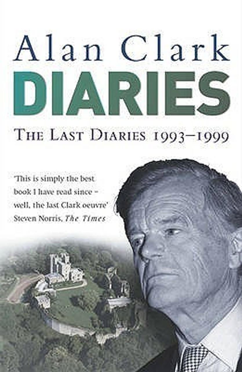 Alan Clark / The Last Diaries, 1993 - 1999
