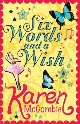 Karen McCombie / Six Words and a Wish