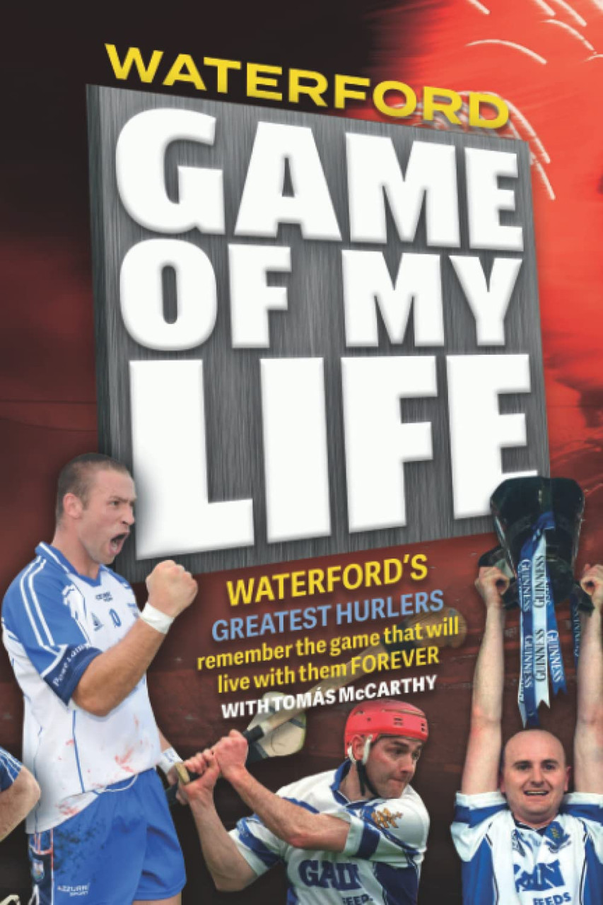 Tomás McCarthy / Waterford Game of my Life (Large Paperback)