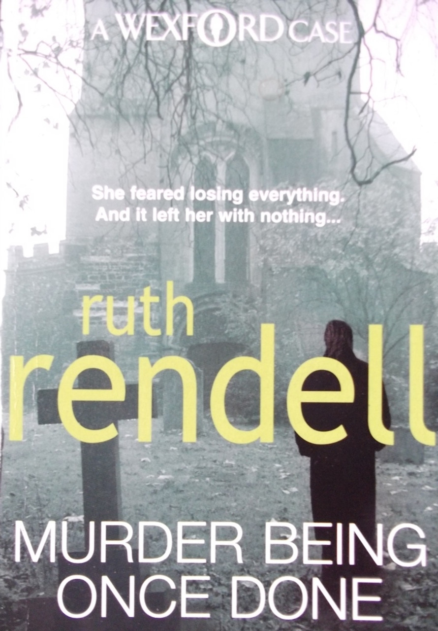 Ruth Rendell / Murder Being Once Done