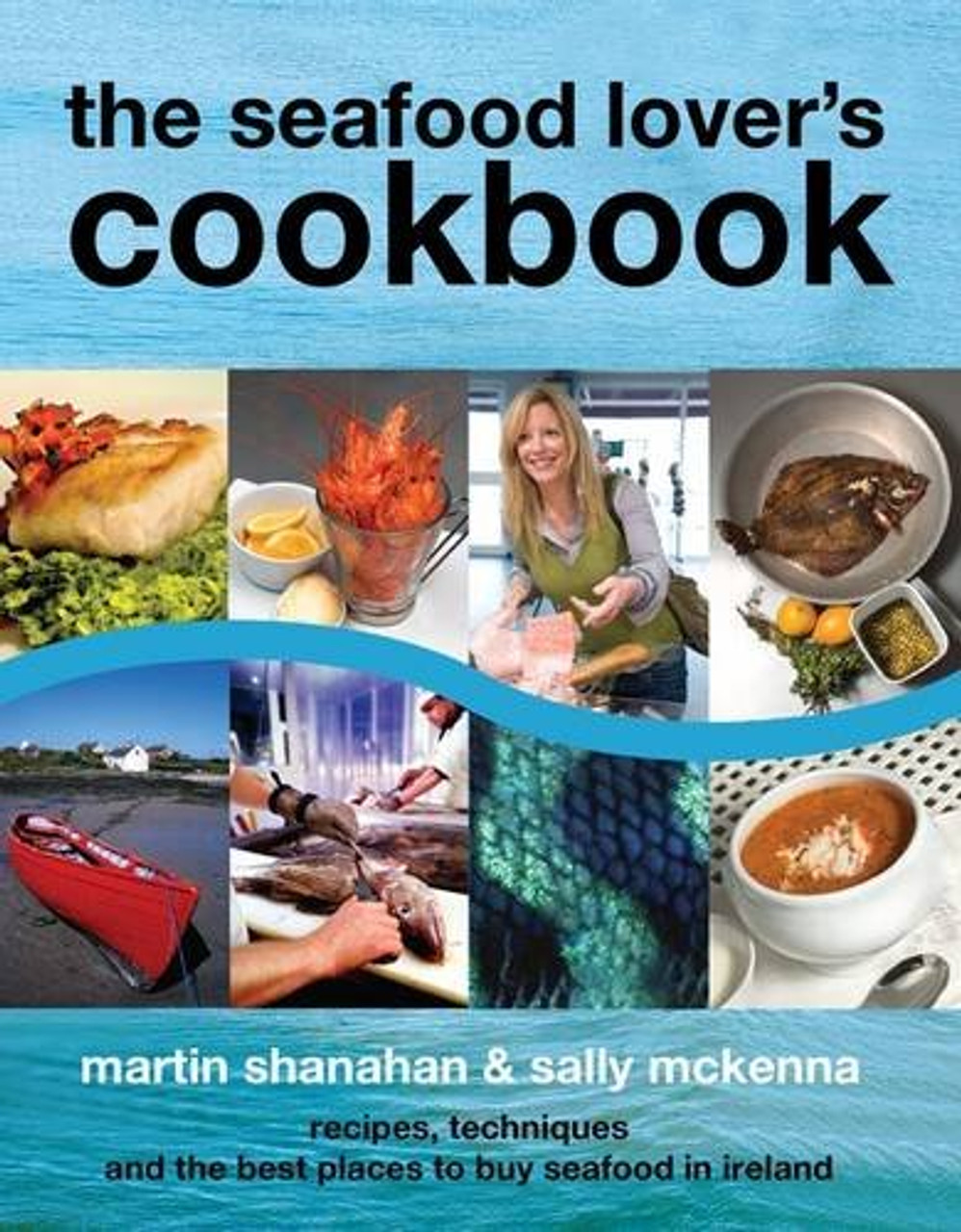 Martin Shanahan / The Seafood Lover's Cookbook (2009) (Large Paperback) Martin Shanahan / The Seafood Lover's Cookbook (2009) (Large Paperback)