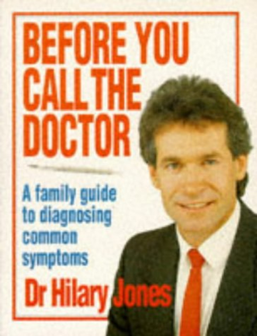 Hilary Jones / Before You Call The Doctor (Large Paperback)