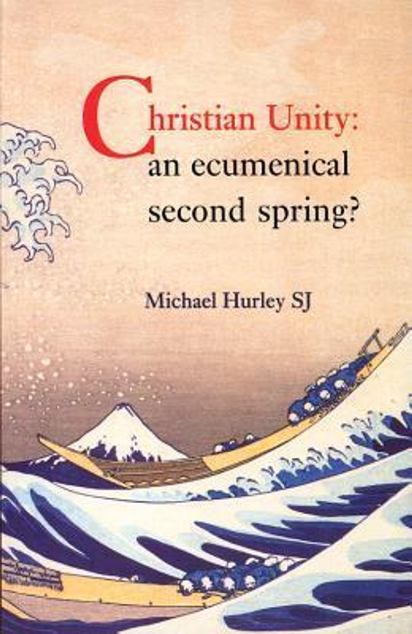 Michael Hurley / Christian Unity: An Ecumenical Second Spring? (Large Paperback)