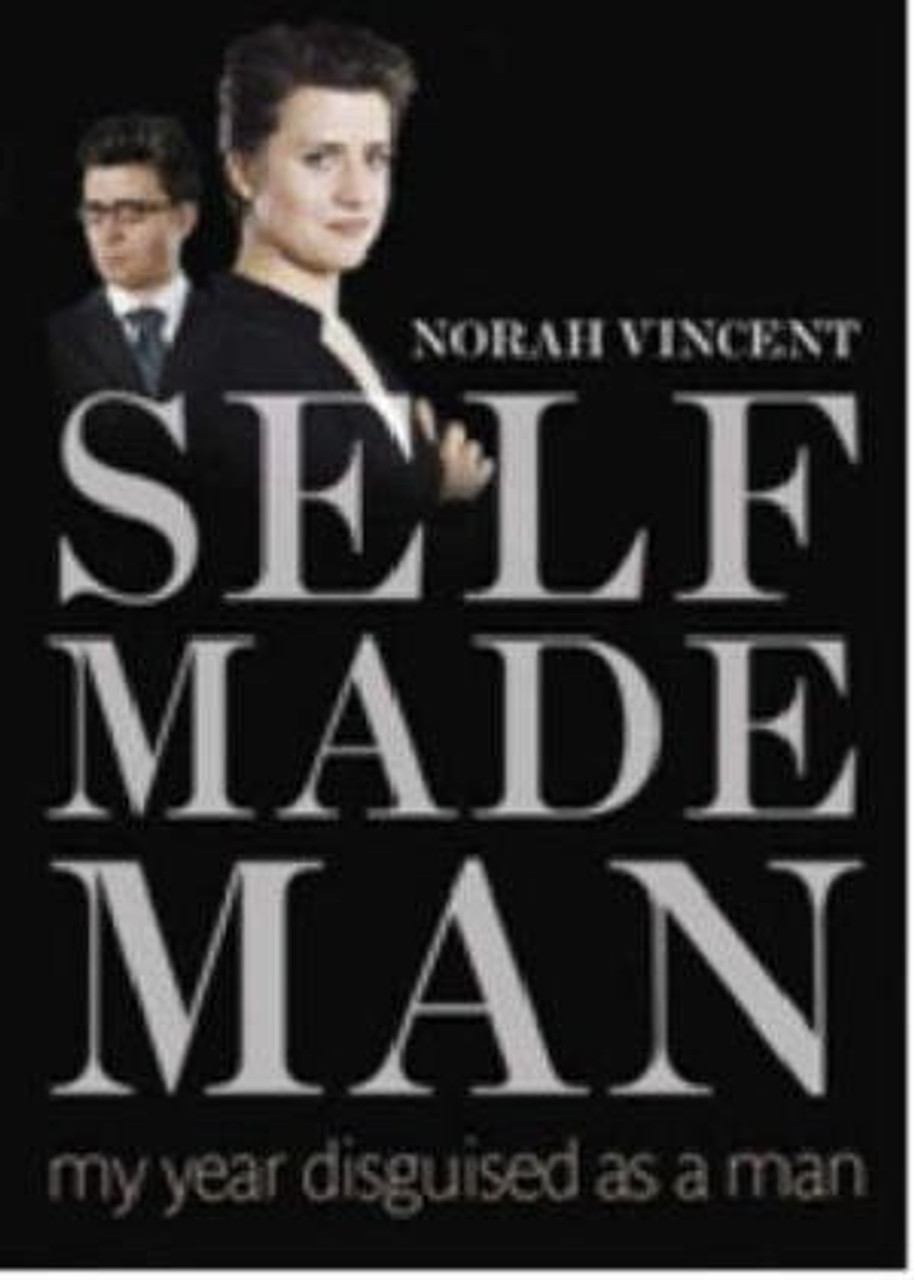 Norah Vincent / Self Made Man My Year Disguised As a Man (Large Paperback) Norah Vincent / Self Made Man My Year Disguised As a Man (Large Paperback)