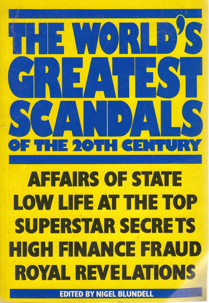 Nigel Blundell / The Worlds  Greatest Scandals (Large Paperback)