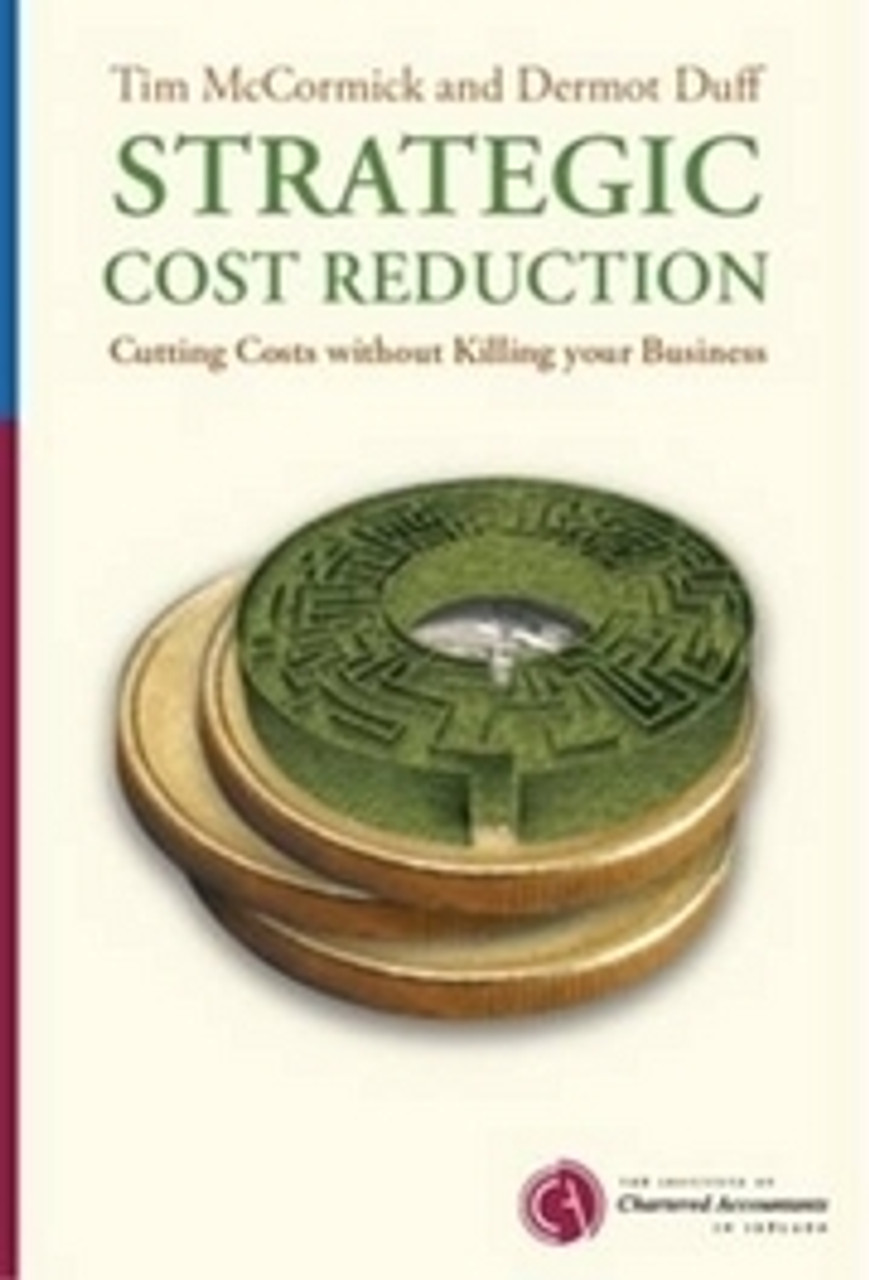 Tim McCormick / Strategic Cost Reduction: Cutting Costs Without Killing Your Business (Large Paperback)