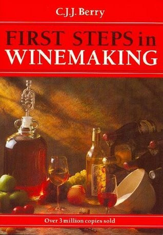 Cyril J.J. Berry / First Steps in Winemaking (Large Paperback)