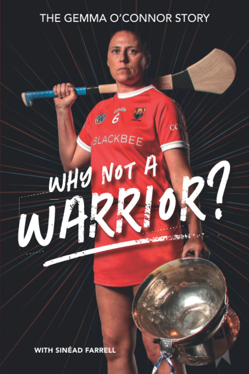 Gemma O'Connor / Why Not a Warrior? - An Autobiography (Large Paperback)