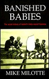 Mike Milotte / Banished Babies: The Secret History of Ireland's Baby Export Business (Large Paperback)