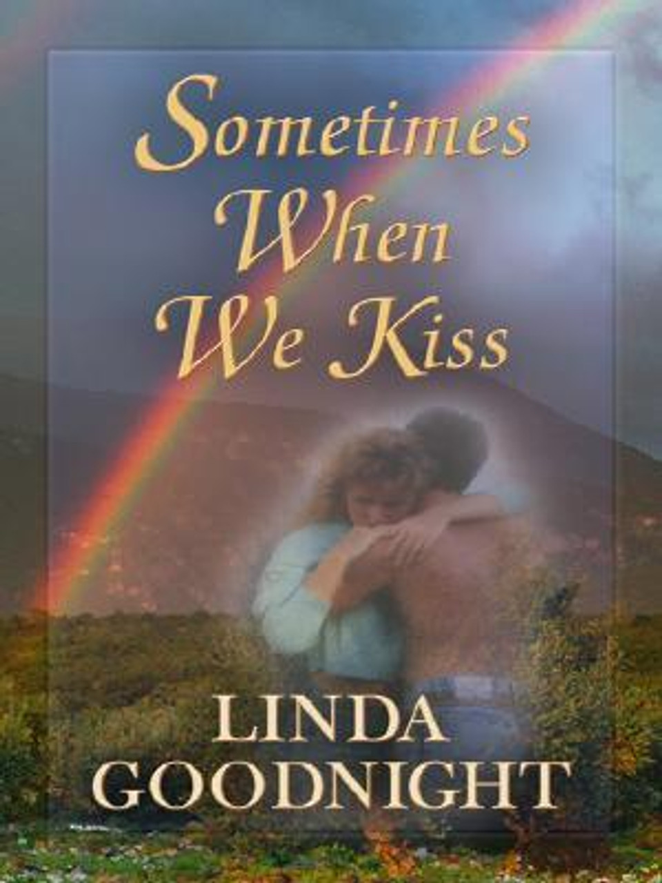 Linda Goodnight / Sometimes When We Kiss (Large Print) (Large Paperback)
