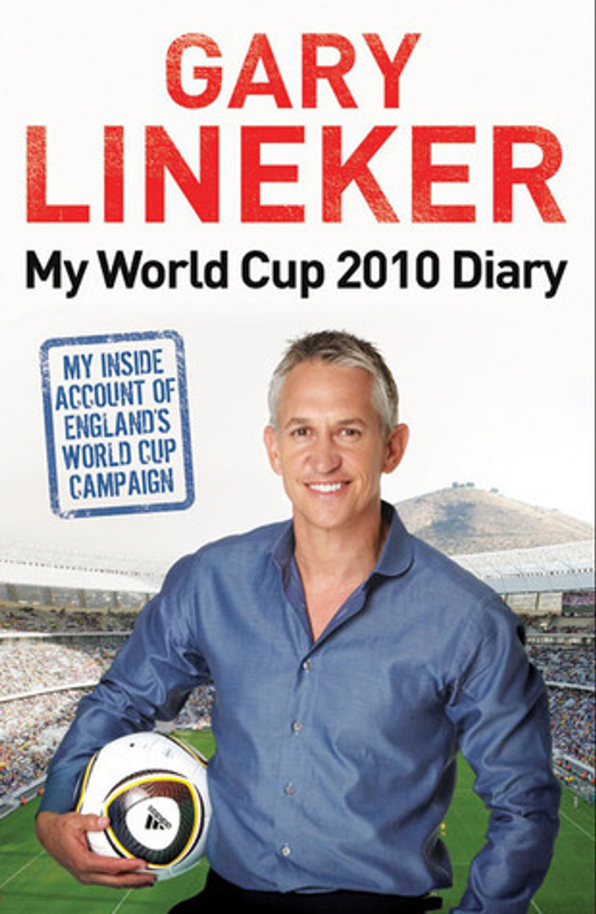 Gary Lineker / Still Dreaming: My Inside Account of the 2010 World Cup (Hardback)