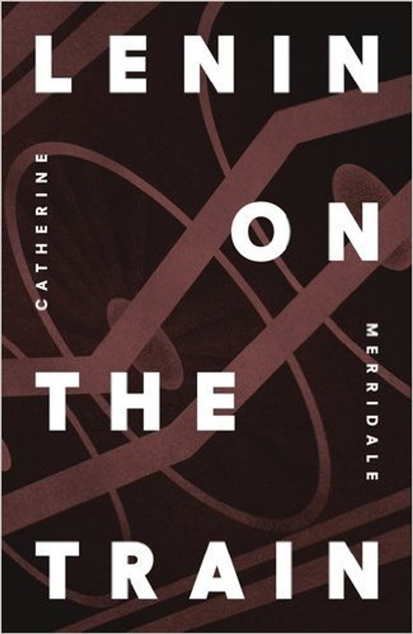 Catherine Merridale / Lenin on the Train (Hardback)