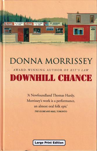 Donna Morrissey / Downhill Chance (Large Print) (Hardback)