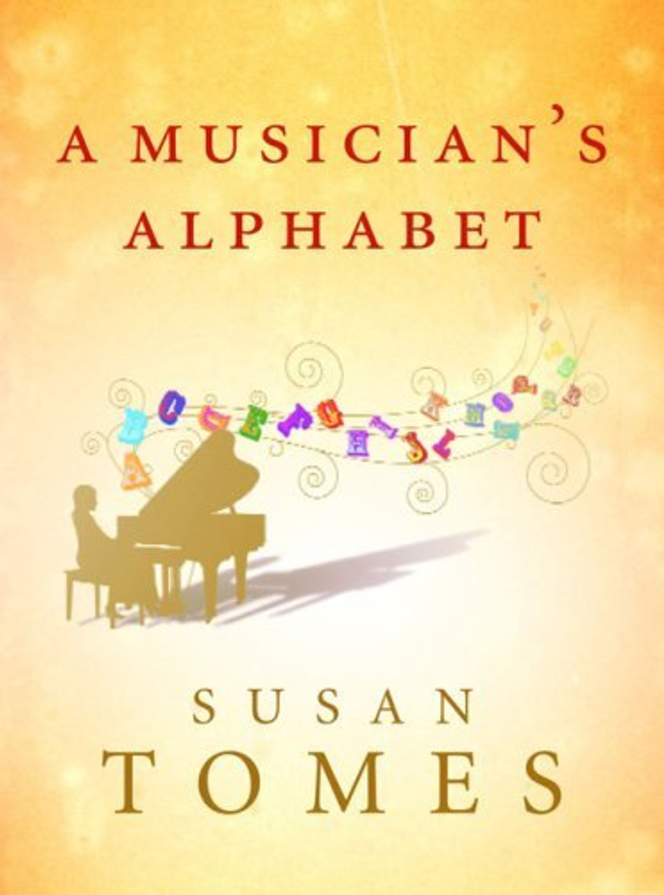 Susan Tomes / A Musician's Alphabet (Hardback)