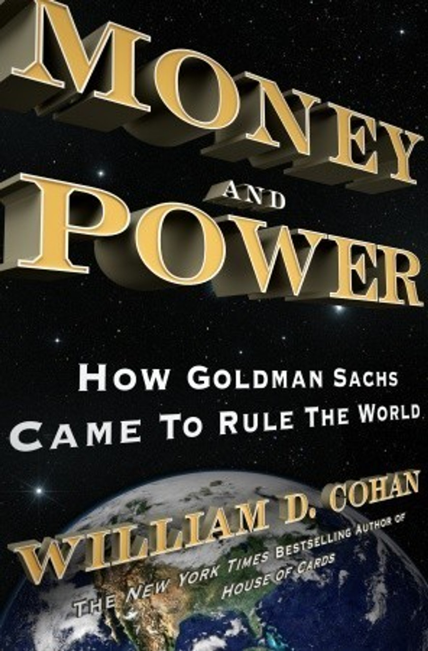 William D. Cohan / Money and Power: How Goldman Sachs Came to Rule the World (Hardback)