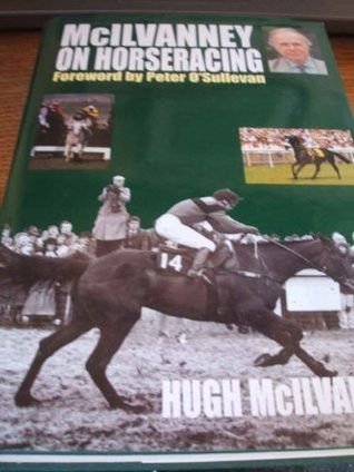 Hugh McIlvanney / McIlvanney on Horseracing (Hardback)