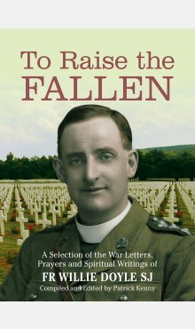 William Joseph Gabriel Doyle / To Raise the Fallen (Hardback)