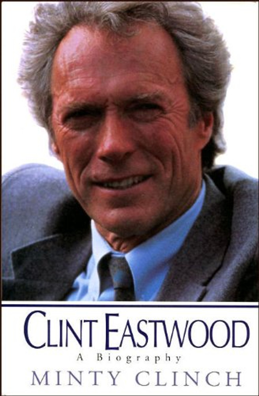 Minty Clinch / Clint Eastwood  - A Biography (Hardback)