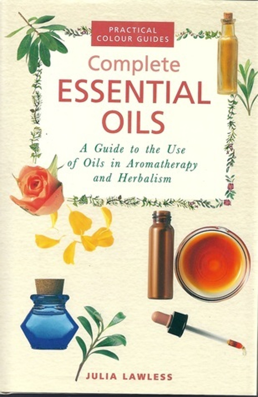 Julia Lawless / Complete Essential Oils (Hardback) Julia Lawless / Complete Essential Oils (Hardback)