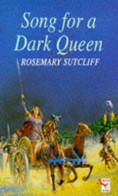 Rosemary Sutcliff / Song For A Dark Queen