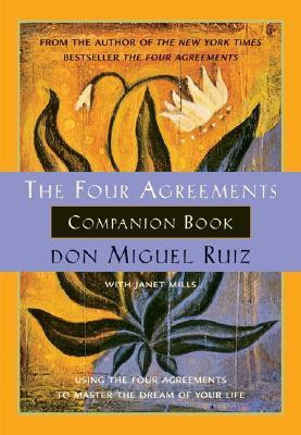 Miguel Ruiz, Janet Mills / The Four Agreements Companion Book