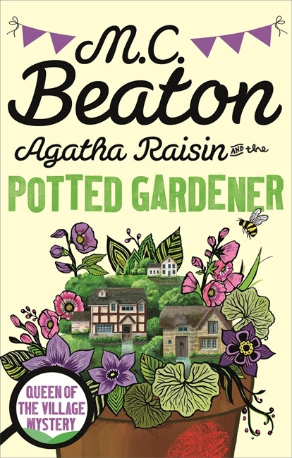 M.C. Beaton / Agatha Raisin and the Potted Gardener ( Agatha Raisin - Book 3 )