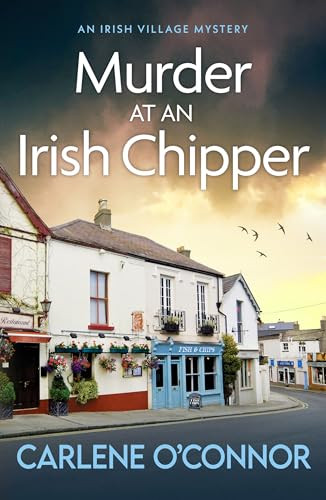 Carlene O'Connor / Murder at an Irish Chipper