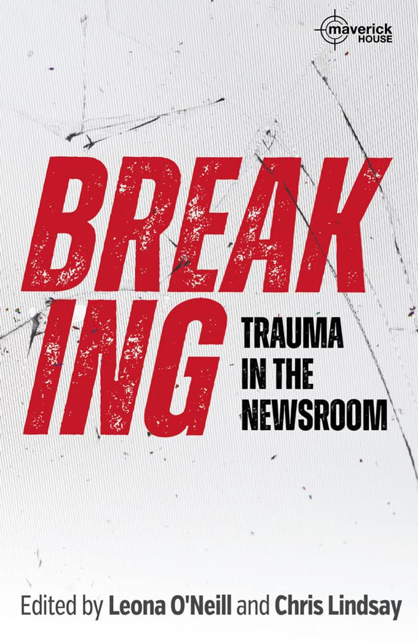 Chris Lindsay / Breaking : Trauma in the Newsroom