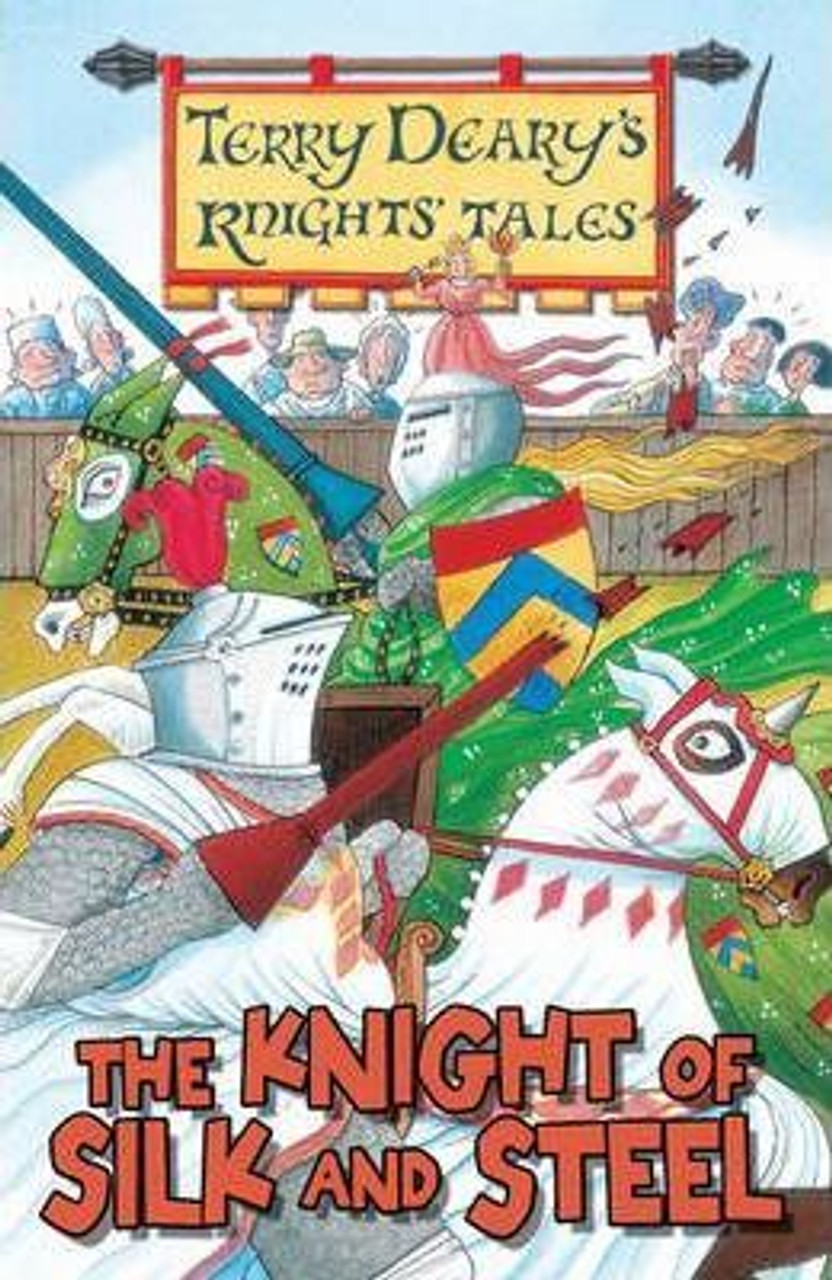 Terry Deary / Knights Tales: The Knight of Silk and Steel