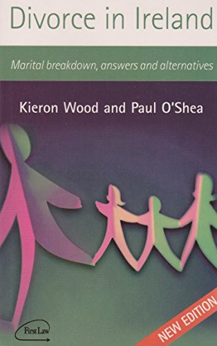 Paul O'Shea / Divorce in Ireland: Marital Breakdown, Answers and Alternatives