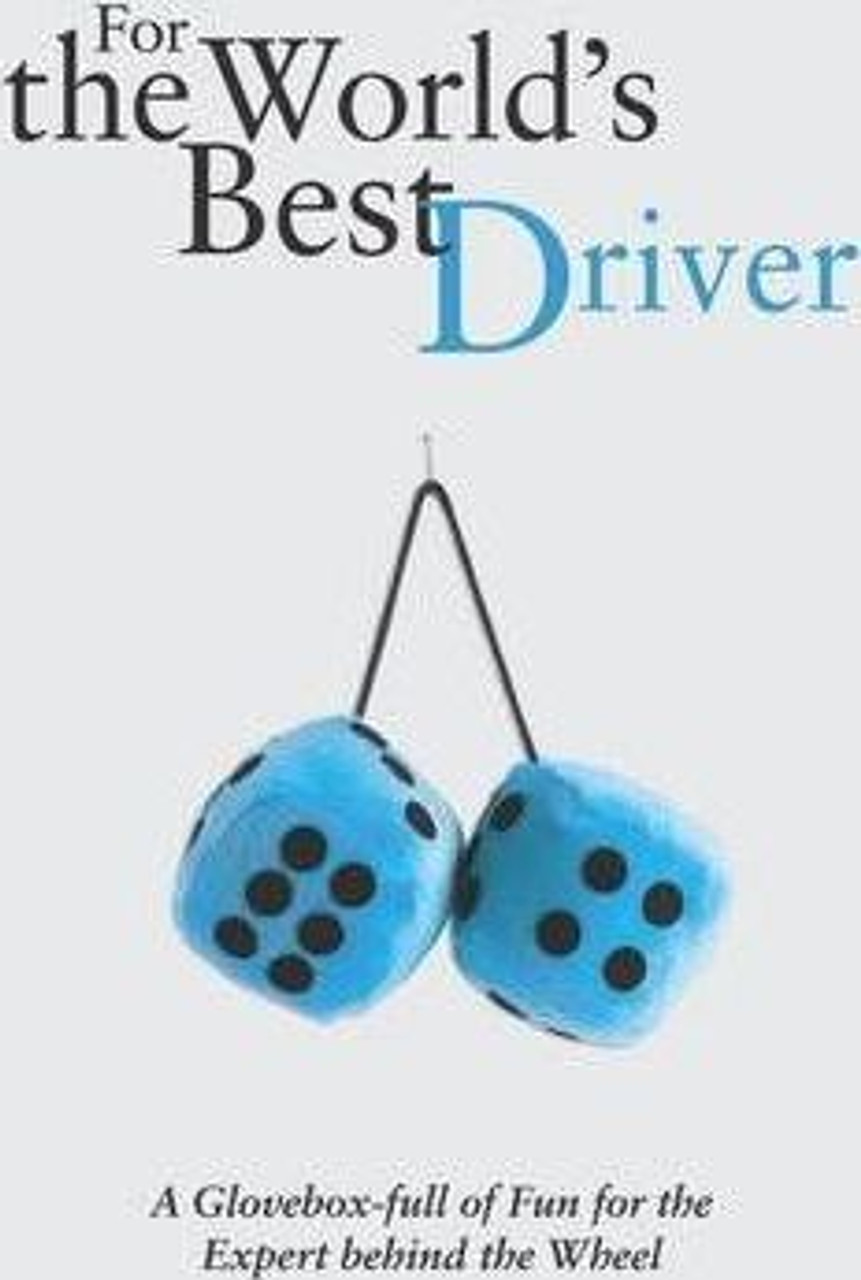 Mike Haskins / For the World's Best Driver: A Glovebox Full of Fun for the Expert Behind the Wheel (Hardback)
