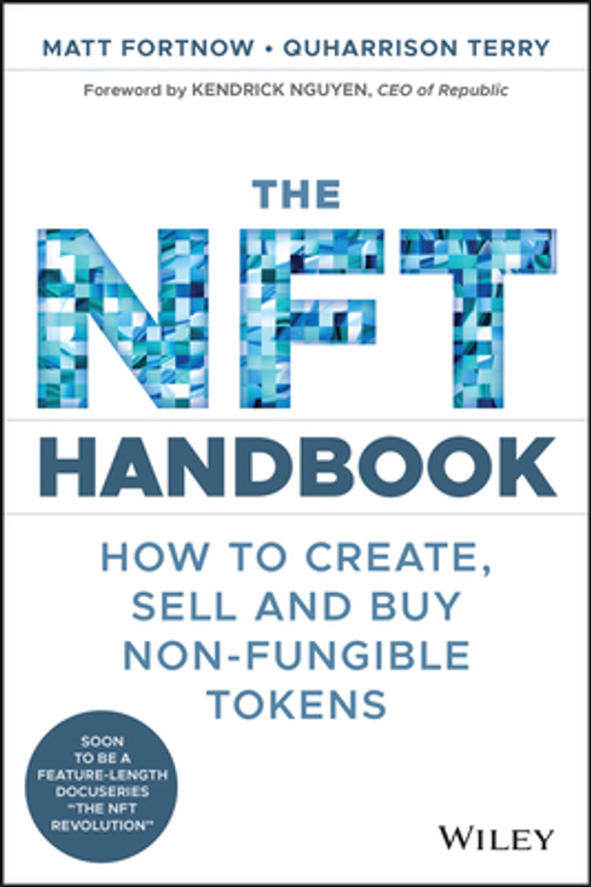 Matt Fortnow, QuHarrison Terry / The NFT Handbook: How to Create, Sell and Buy Non-Fungible Tokens (Large Paperback)