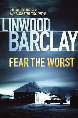 Linwood Barclay / Fear the Worst (Hardback)
