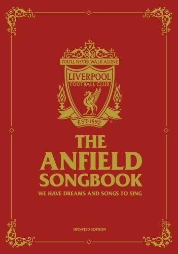 Liverpool FC / The Anfield Songbook: We Have Dreams and Songs to Sing (Hardback)