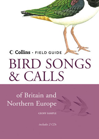 Geoff Sample / Birds Song & Calls of Britain & Northern Europe (Hardback)