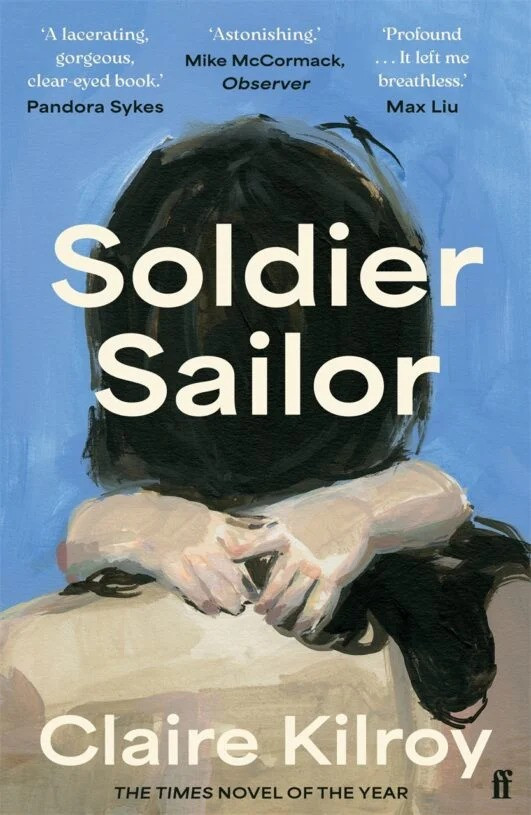 Claire Kilroy / Soldier Sailor