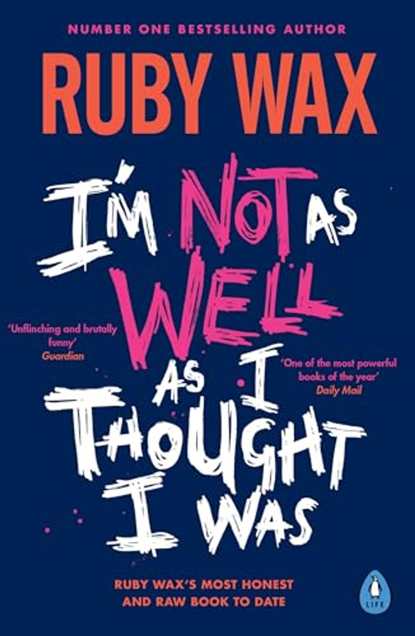 Ruby Wax / I’m Not as Well as I Thought I Was