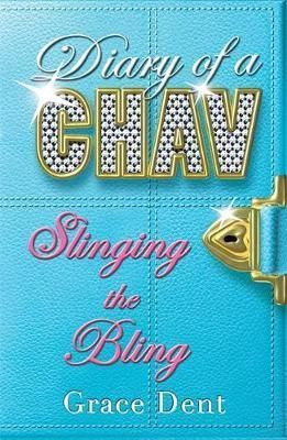 Grace Dent / Diary of a Chav: Slinging the Bling