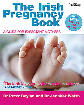Dr Peter Boylan & Jenny Walsh / The Irish Pregnancy Book: A Guide for Expectant Mothers (Coffee Table Book)