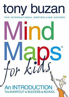 Tony Buzan / Mind Maps For Kids: The Shortcut to Success at School. An essential workbook for improving memory, focus, and study skills in young learners (Children's Coffee Table book)
