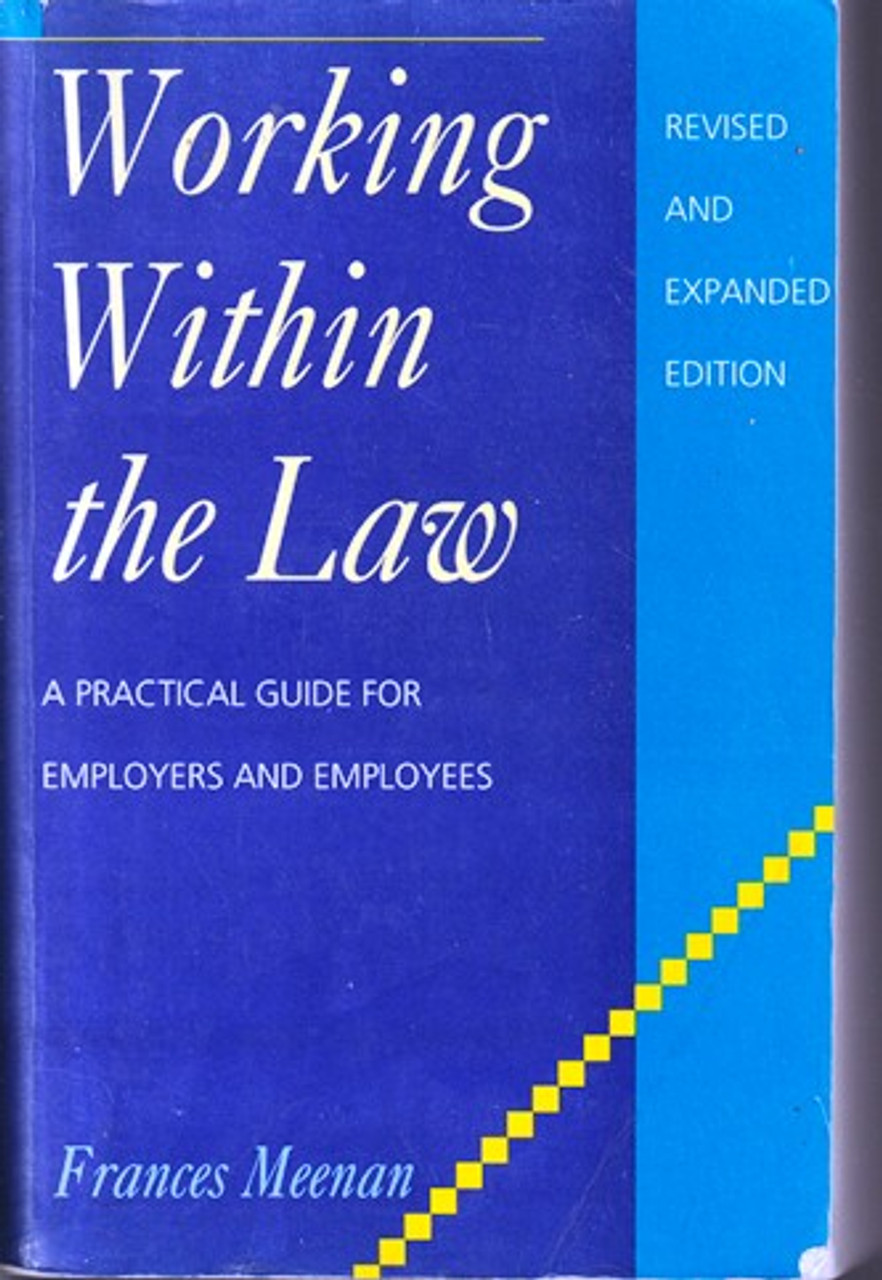 Frances Meenan / Working Within the Law: A Practical Guide for Employers and Employees (Large Paperback)