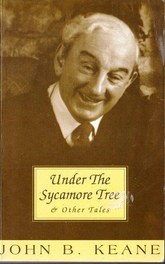 John B. Keane / Under the Sycamore Tree & Other Tales