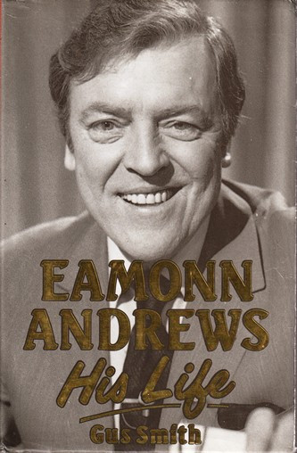 Gus Smith / Eamonn Andrews - His Life (Hardback)