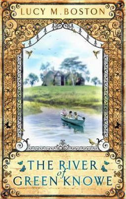 Lucy M. Boston / The River at Green Knowe