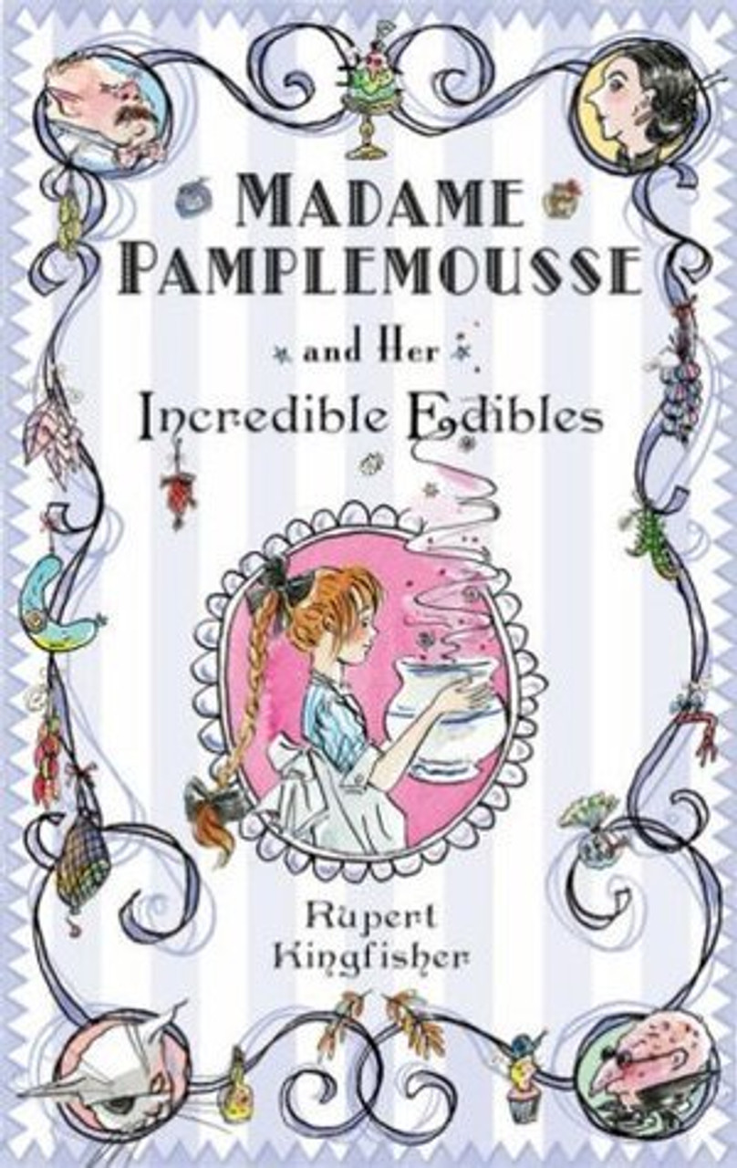 Rupert Kingfisher, Sue Hellard / Madame Pamplemousse and Her Incredible Edibles (Hardback)