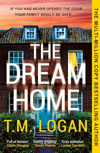 T.M. Logan / The Dream Home