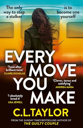 C.L. Taylor / Every Move You Make