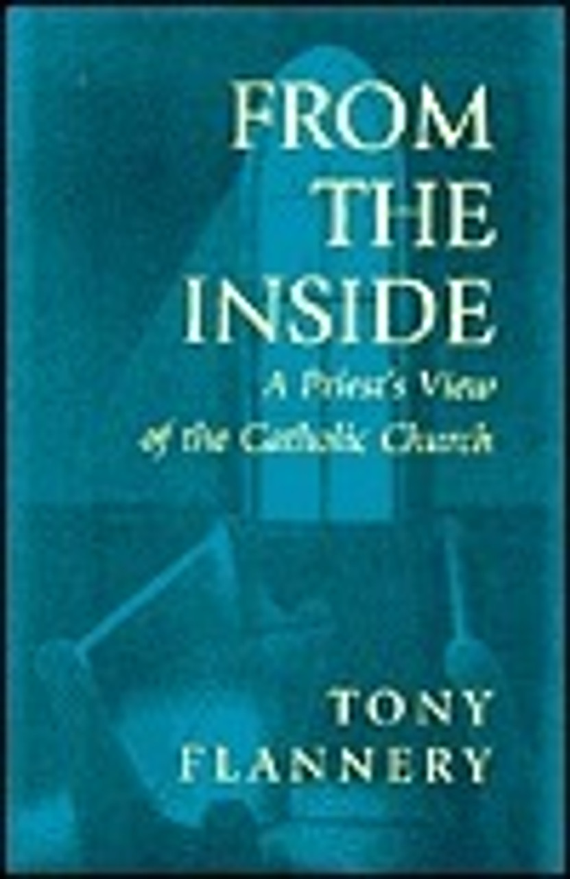Tony Flannery / From the Inside: A Priest's View of the Catholic Church Tony Flannery / From the Inside: A Priest's View of the Catholic Church